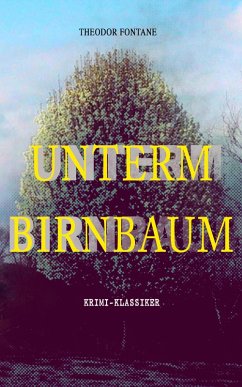 Unterm Birnbaum (Krimi-Klassiker) (eBook, ePUB) - Fontane, Theodor
