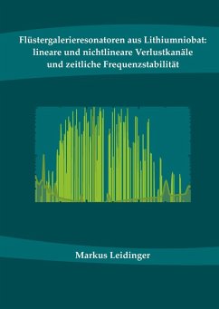 Flüstergalerieresonatoren aus Lithiumniobat: lineare und nichtlineare Verlustkanäle und zeitliche Frequenzstabilität (eBook, PDF)