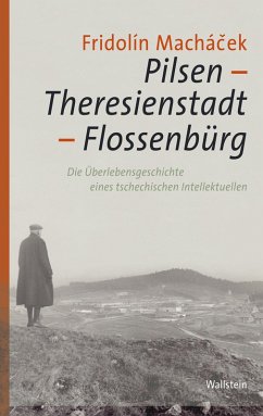Pilsen -Theresienstadt - Flossenbürg (eBook, PDF) - Machácek, Fridolín