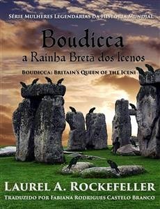 Boudicca, A Rainha Bretã Dos Icenos (eBook, ePUB) - A. Rockefeller, Laurel