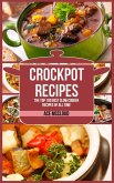 Crockpot Recipes: The Top 100 Best Slow Cooker Recipes Of All Time (eBook, ePUB)