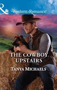 The Cowboy Upstairs (eBook, ePUB) - Michaels, Tanya