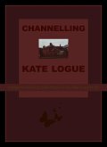 Channelling Kate Logue (eBook, ePUB)