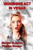 Vanishing Act in Vegas (SILVER SISTERS MYSTERIES, #3) (eBook, ePUB) Vanishing Act in Vegas (SILVER SISTERS MYSTERIES, #3) (eBook, ePUB)