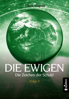 DIE EWIGEN. Die Zeichen der Schuld (eBook, ePUB) - Wagner, Chriz