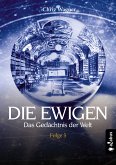 DIE EWIGEN. Das Gedächtnis der Welt (eBook, ePUB)