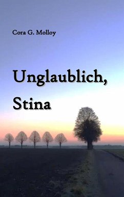 Unglaublich, Stina (eBook, ePUB) - Molloy, Cora G.