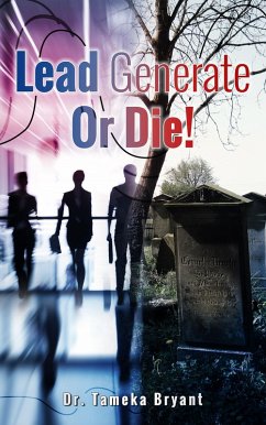 Lead Generate or Die! (eBook, ePUB) - Bryant, Tameka