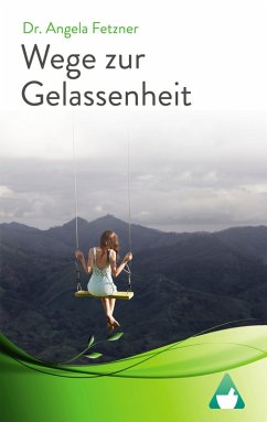 Wege zur Gelassenheit - Wie die Seele wieder auftankt (eBook, ePUB) - Fetzner, Angela