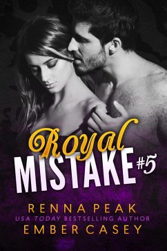 Royal Mistake #5 (eBook, ePUB) - Peak, Renna; Casey, Ember