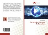 Transmettre et stocker l'information Transmettre et stocker l'information