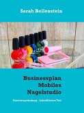 Businessplan Mobiles Nagelstudio (eBook, ePUB) Businessplan Mobiles Nagelstudio (eBook, ePUB)