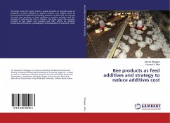 Bee products as feed additives and strategy to reduce additives cost