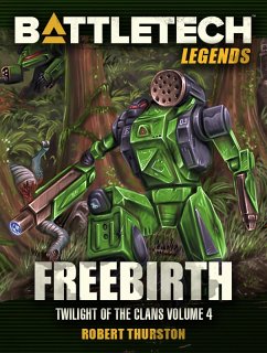 BattleTech Legends: Freebirth (Twilight of the Clans, #4) (eBook, ePUB) - Thurston, Robert