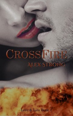 CrossFire (Love & Lies, #1) (eBook, ePUB) - Strong, Alex