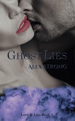 Ghost Lies (Love & Lies, #3) (eBook, ePUB) - Strong, Alex