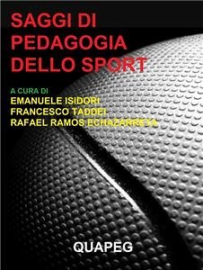 Saggi di Pedagogia dello sport (eBook, PDF) - Isidori, Emanuele; Isidori, Emanuele; Ramos Echazarreta, Rafael; Taddei, Francesco