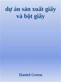 dự án sản xuất giấy và bột giấy (eBook, ePUB)