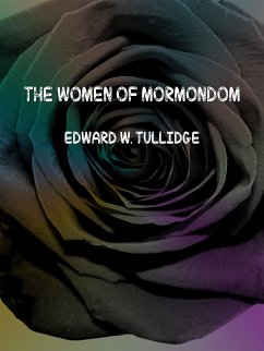 The women of mormondom (eBook, ePUB) - W. Tullidge, Edward