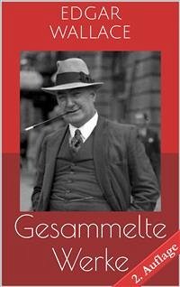 Gesammelte Werke (Vollständige Ausgaben - 2. Auflage) (eBook, ePUB) - Wallace, Edgar