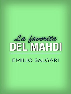 La favorita del Mahdi (eBook, ePUB) - Salgari, Emilio