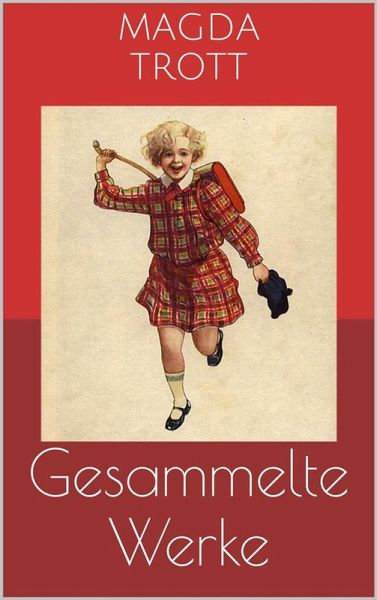 Gesammelte Werke (Vollständige und illustrierte Ausgaben) (eBook, ePUB) Gesammelte Werke (Vollständige und illustrierte Ausgaben) (eBook, ePUB)