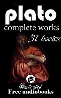 Plato: The Complete Works including 31 Books (illustrated) (eBook, ePUB) - Plato; Plato