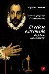 El celoso extremeño/The jelaousy estramaduran (edición bilingüe/bilingual edition) (eBook, PDF) - de Cervantes, Miguel; de Cervantes, Miguel