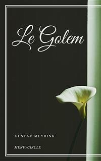 Le Golem (eBook, ePUB) - Meyrink, Gustav; Meyrink, Gustav