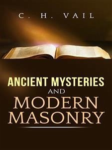 Ancient Mysteries and Modern Masonry (eBook, ePUB) - H. Vail, C.