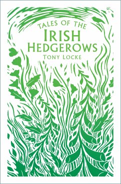 Tales of the Irish Hedgerows (eBook, ePUB) - Locke, Tony