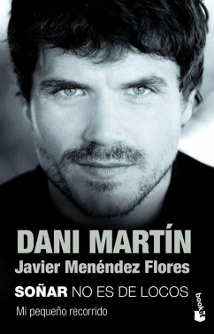 Soñar no es de locos : mi pequeño recorrido - Menéndez Flores, Javier Manuel; Martín, Dani
