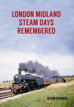 London Midland Steam Days Remembered - Derrick, Kevin