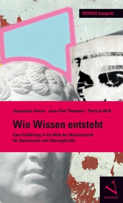 Wie Wissen entsteht (eBook, PDF) - Holzer, Jacqueline; Thommen, Jean-Paul; Wolf, Patricia
