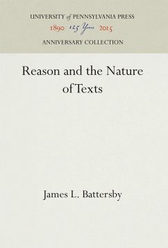 Reason and the Nature of Texts - Battersby, James L.