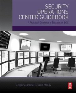 Security Operations Center Guidebook - Jarpey, Gregory; Mccoy, Scott