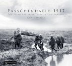 Passchendaele 1917: The Third Battle of Ypres in Photographs