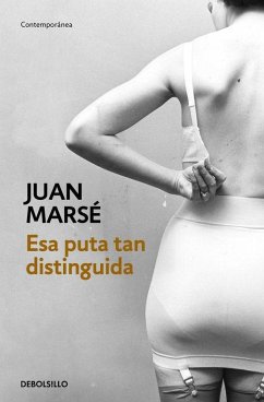 Esa puta tan distinguida - Marsé, Juan