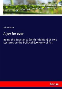 A joy for ever - Ruskin, John