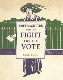 Suffragettes and the Fight for the Vote - Ridley, Sarah