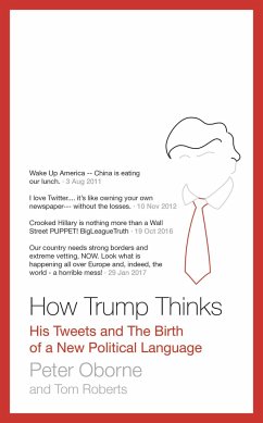 How Trump Thinks: His Tweets and the Birth of a New Political Language - Oborne, Peter