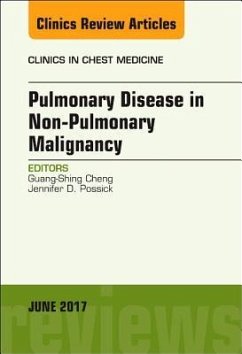 Pulmonary Complications of Non-Pulmonary Malignancy, an Issue of Clinics in Chest Medicine - Cheng, Guang-Shing; Possick, Jennifer Dyan
