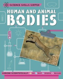 Science Skills Sorted!: Human and Animal Bodies - Royston, Angela
