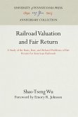 Railroad Valuation and Fair Return