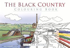 The Black Country Colouring Book: Past and Present - The History Press