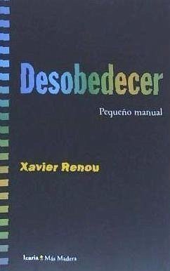 Desobedecer - Renou, Xavier