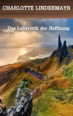 Das Labyrinth der Hoffnung - Lindermayr, Charlotte