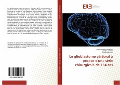 Le glioblastome cérébral à propos d'une série chirurgicale de 134 cas - Kanoun Belajouza, Samia;Kermani, Nadhir;Boughanmi, Safa