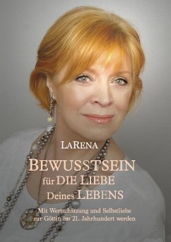 BEWUSSTSEIN für DIE LIEBE Deines LEBENS - LaRena