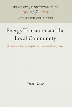 Energy Transition and the Local Community: A Theory of Society Applied to Hazleton, Pennsylvania - Rose, Dan